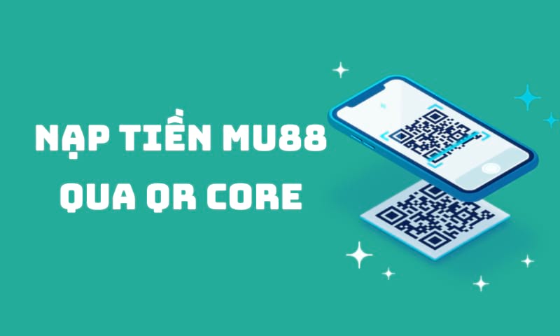 Chi tiết giao dịch thông qua mã QR Core