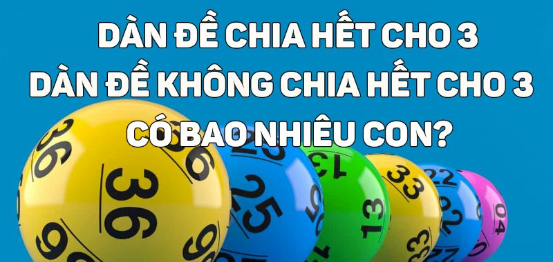 Hướng dẫn các tính dàn đề chia hết cho 3 chuẩn xác nhất